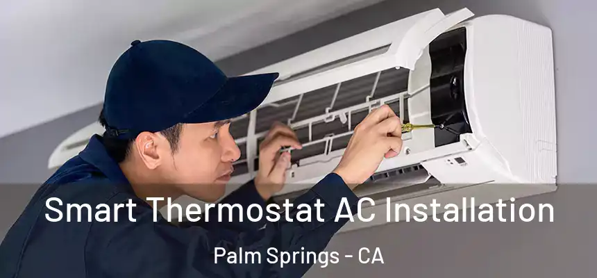  Smart Thermostat AC Installation Palm Springs - CA